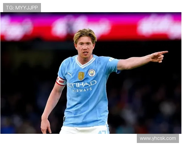 德布劳内曼城王朝核心作用解析:战术体系中的不可替代性 德布劳内曼城王朝核心作用解析:战术体系中的不可替代性