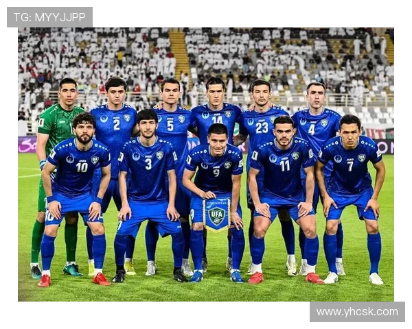 乌兹别克斯坦2026世界杯预选赛赛程分析 能否突破历史首次晋级正赛 乌兹别克斯坦2026世界杯预选赛赛程分析 能否突破历史首次晋级正赛